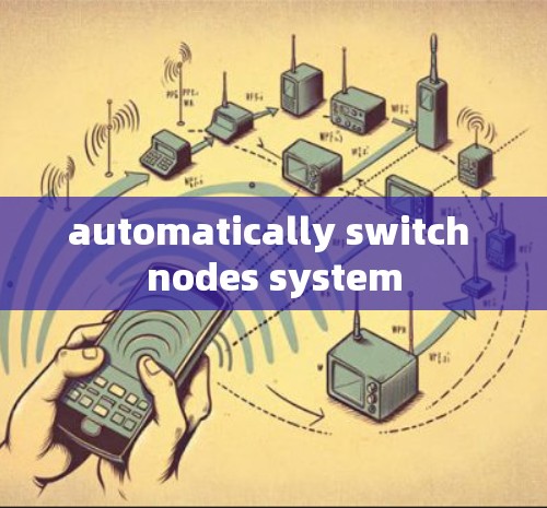 automatically switch nodes system automatically switch nodes system